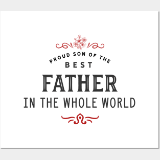 Proud Son of the best Father in the whole World Posters and Art